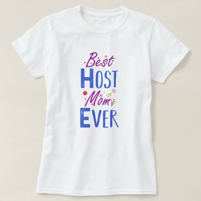 Best Host Mum Ever T-shirt (Design Front)