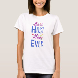 Best Host Mum Ever T-shirt