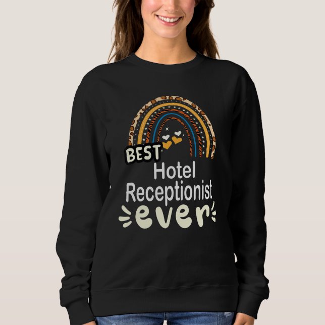 Best Hotel Receptionist Ever - leopard rainbow Sweatshirt (Front)