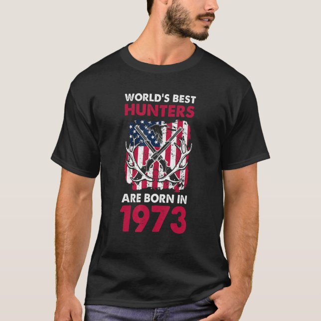 Best Hunters Born In 1973 Deer Hunting American Fl T-Shirt (Front)