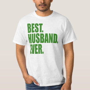 Best. Husband. Ever. (green) T-Shirt