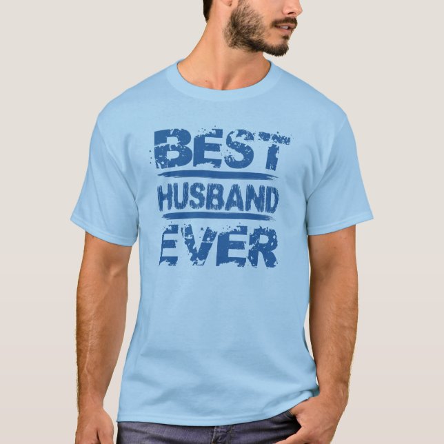BEST HUSBAND EVER Grunge Text H02A BLUE T-Shirt (Front)