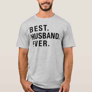 BEST HUSBAND EVER T-Shirt