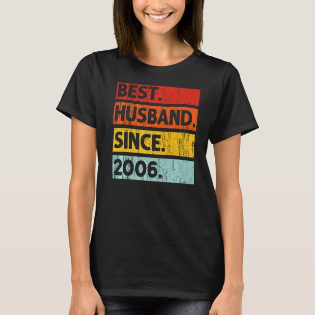 Best Husband Since 2006 16 Years 16th Wedding Anni T-Shirt (Front)