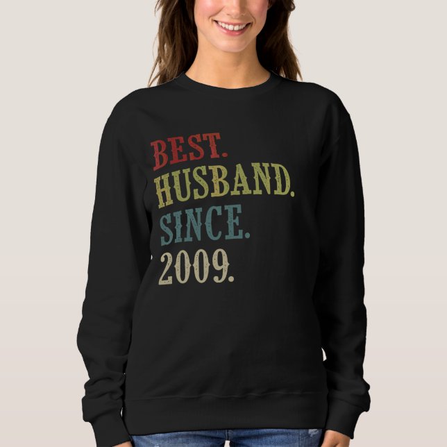 Best Husband Since 2009 13th Wedding Aniversary   Sweatshirt (Front)