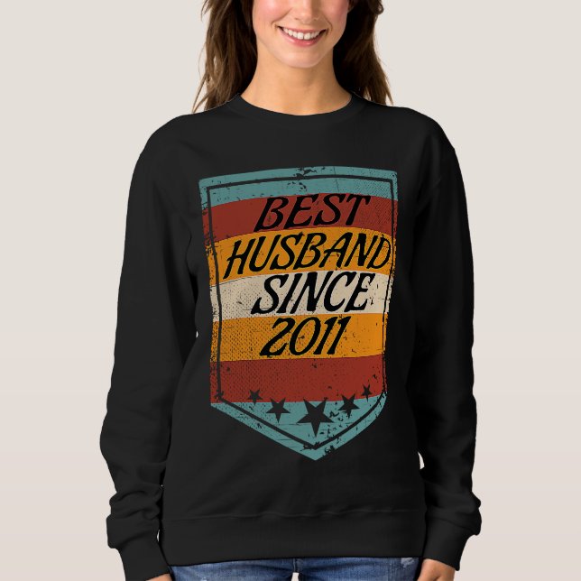 Best Husband since 2011 wedding married in 2011 Sweatshirt (Front)