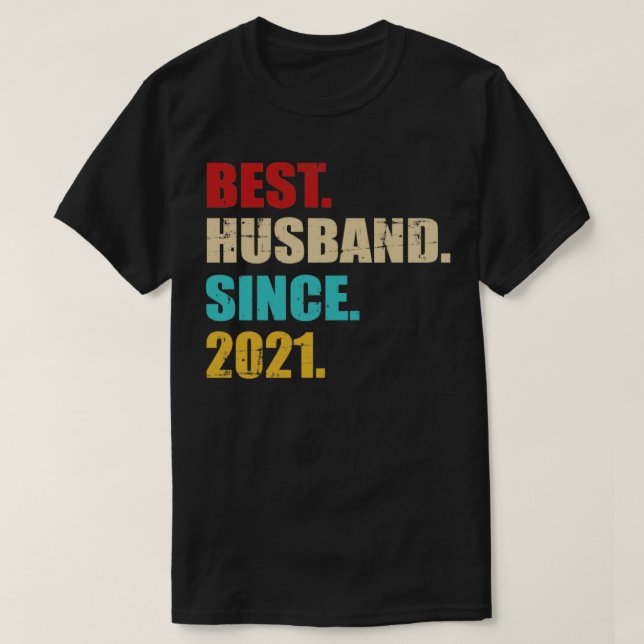 Best husband since 2021 for 1st wedding anniversar T-Shirt (Design Front)