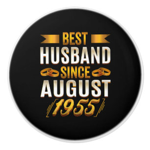 Best Husband Since August 1955 Funny Annivesary Ceramic Knob