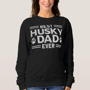 Best Husky Dad Ever Puppy Owner Dog Parent Sweatshirt