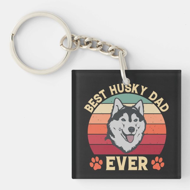 Best husky dad ever Ultimate Love Bond dog daddy Key Ring (Front)