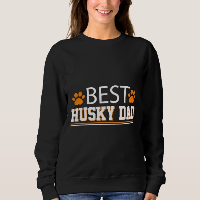 Best Husky Dad        Sweatshirt (Front)
