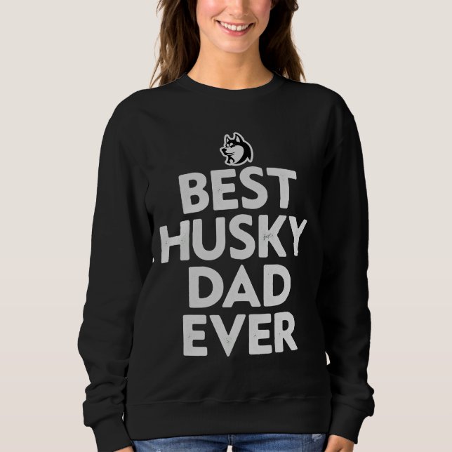 Best Husky Dad     Sweatshirt (Front)