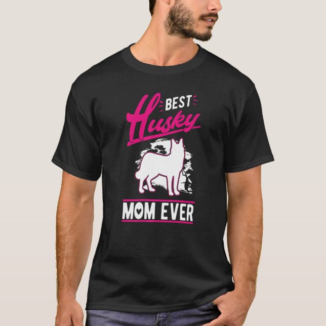 Best Husky Mom Ever Husky Mom   T-Shirt (Front)