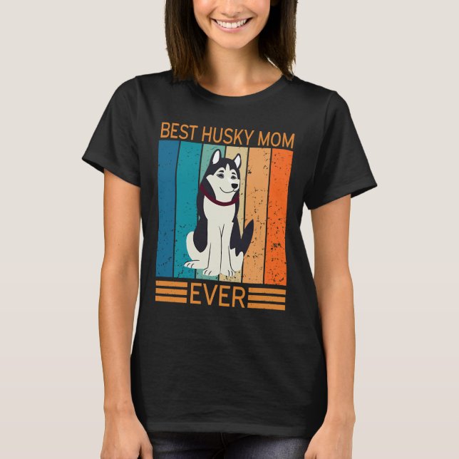 Best Husky Mum Ever 5 T-Shirt (Front)