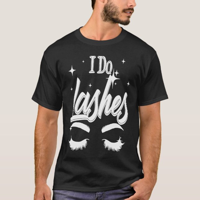 Best I Do Lashes  Cute Makeup Lash Artist Women Gi T-Shirt (Front)