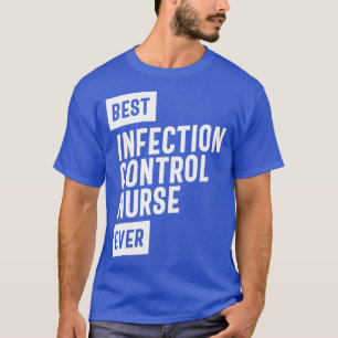 Best Infection Control Nurse Job Title Gift T-Shirt