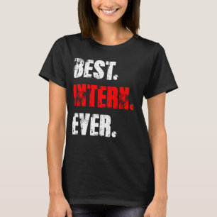 Best Intern Ever Work Assistant Internship T-Shirt
