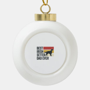 Best Irish Setter Dad Ever Vintage Dog Lover Desig Ceramic Ball Christmas Ornament
