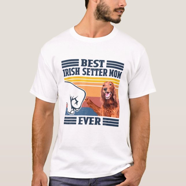 Best Irish Setter Mom Ever Funny Dog Mom Mothers G T-Shirt (Front)