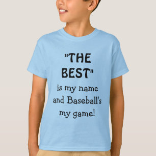 Best Is My Name Quote Funny Baseball T-Shirt
