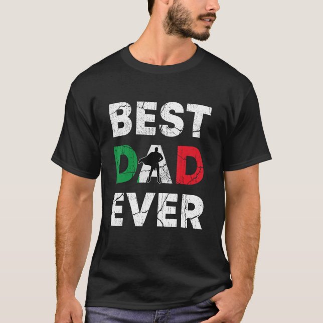 Best Italian Dad Ever Italy Daddy Father s Day T-Shirt (Front)