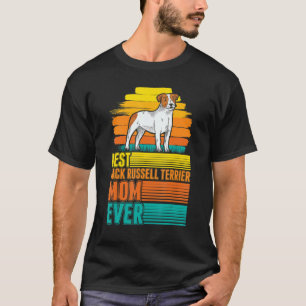 Best Jack Russell Terrier Mum Ever Jack Russell Te T-Shirt