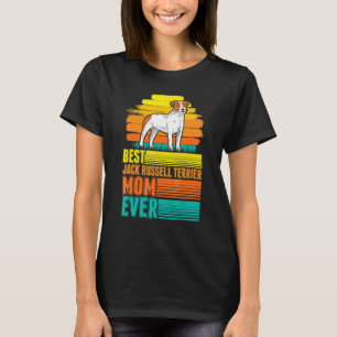 Best Jack Russell Terrier Mum Ever Jack Russell Te T-Shirt