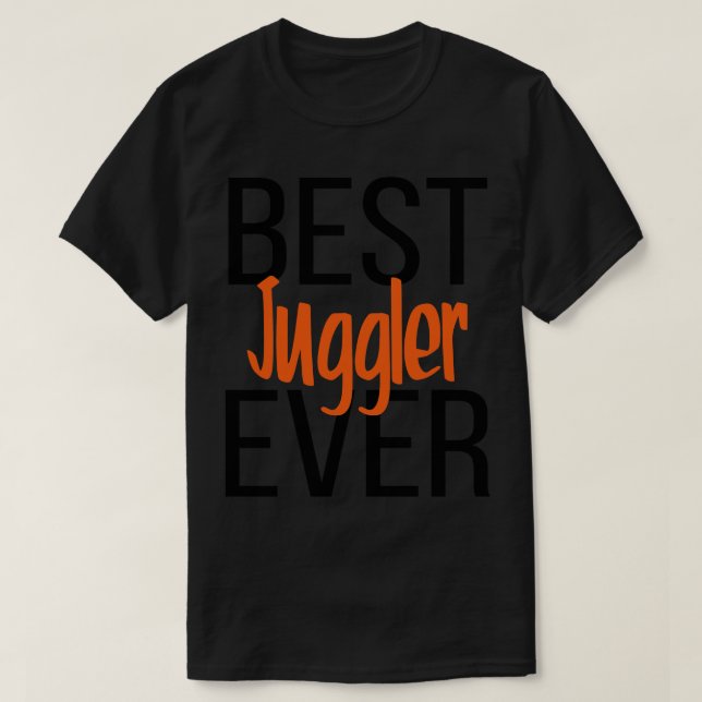 Best Juggler Ever 3 T-Shirt (Design Front)