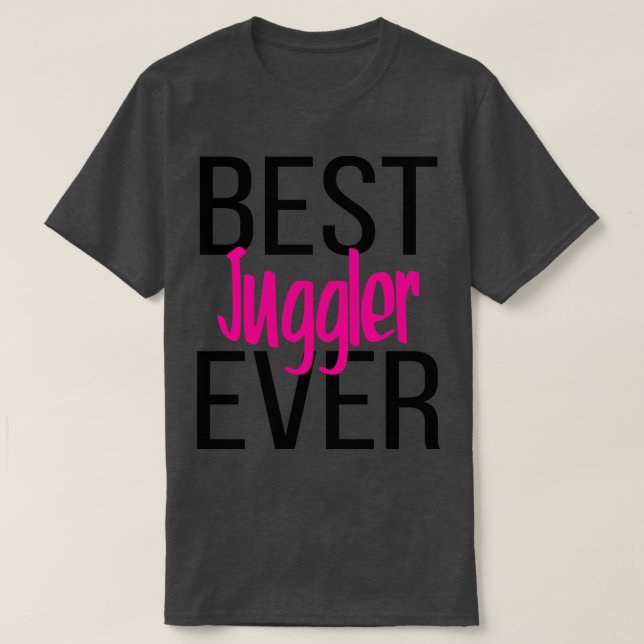 Best Juggler Ever 4 T-Shirt (Design Front)