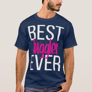 Best Juggler Ever 5 T-Shirt