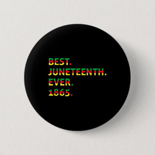 Best Juneteenth Ever 1865 African American Black F 6 Cm Round Badge