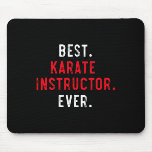 Best Karate Instructor Ever - Inspirational Karate Mouse Pad