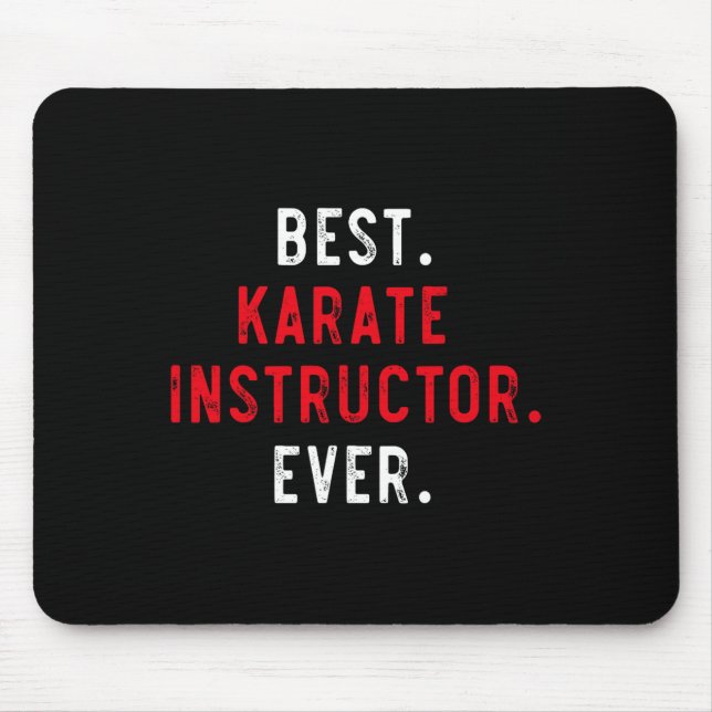 Best Karate Instructor Ever - Inspirational Karate Mouse Pad (Front)