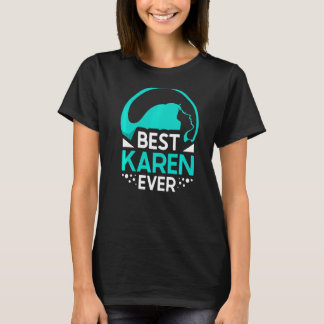 Best Karen Ever Calm Down Karens T-Shirt