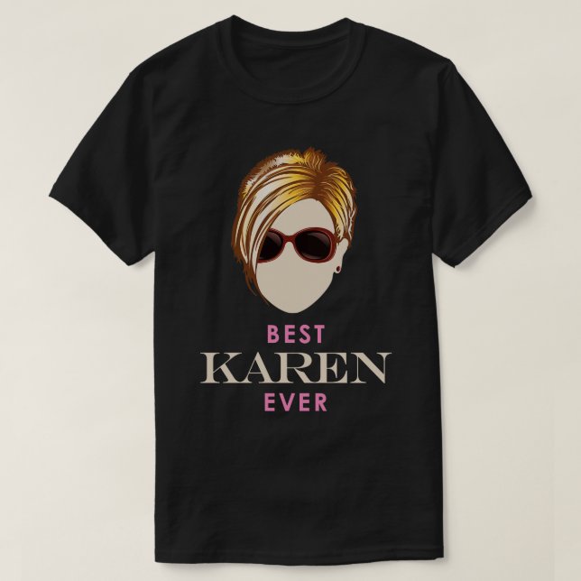 Best Karen Ever T-Shirt (Design Front)