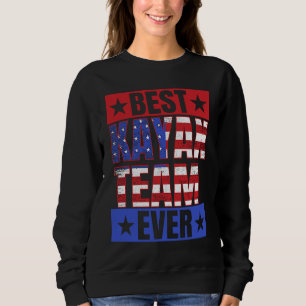 Best Kayak Team Ever Kayaking Kayaker Boating Gra Sweatshirt
