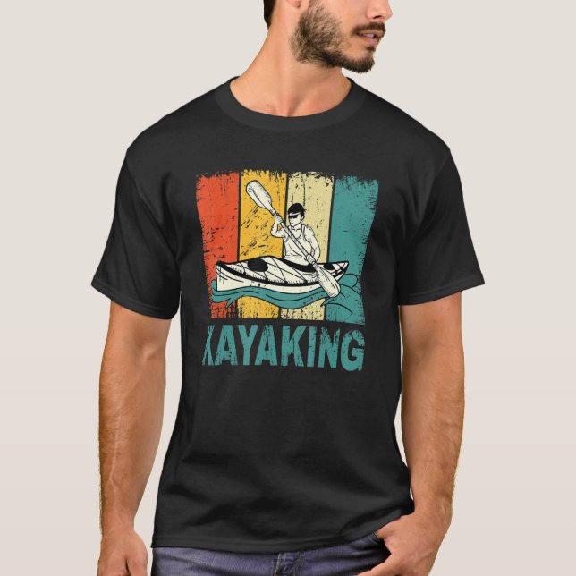 Best Kayaking For Men Women Kayaking Kayak Fishing T-Shirt (Front)