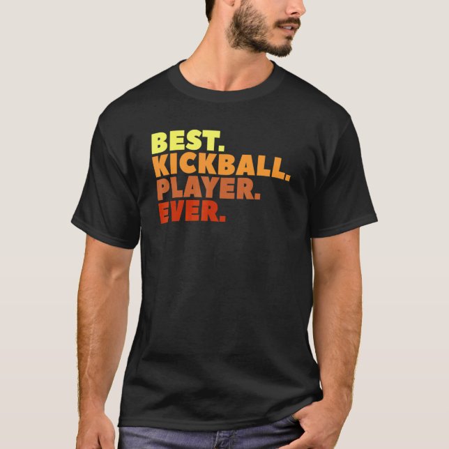 Best Kickball Player Ever T-Shirt (Front)