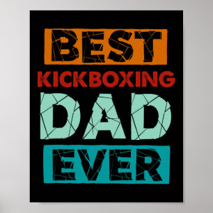Best Kickboxing Dad Ever Funny Kickboxing Dad Poster