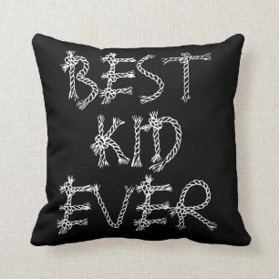 Best Kid Ever affirmation black white kids room Cushion