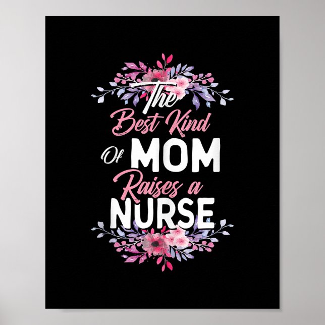 Best Kind Of Mom Raises A Nurse Mothers Day  Poster (Front)