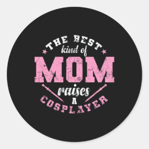 Best Kind Of Mum Raises A Cosplayer Figurine 1 Classic Round Sticker