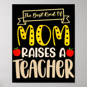 Best Kind Of Mum Raises A Teacher Shirt Mothers Da Poster