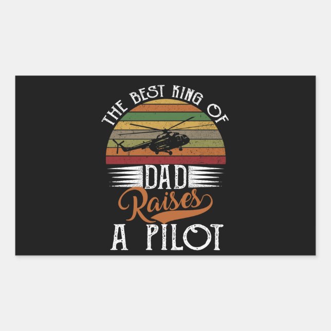 Best King Of Dad Raises A Pilot Gift For Dad Rectangular Sticker (Front)
