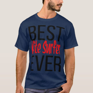 Best Kite Surfer Ever T-Shirt