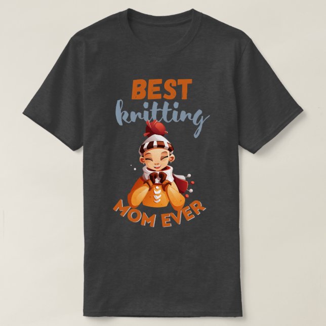 Best Knitting Mom Ever 502  T-Shirt (Design Front)