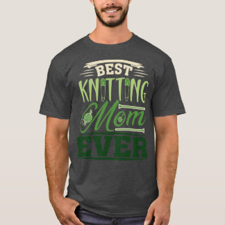 Best Knitting Mom Ever 522  T-Shirt