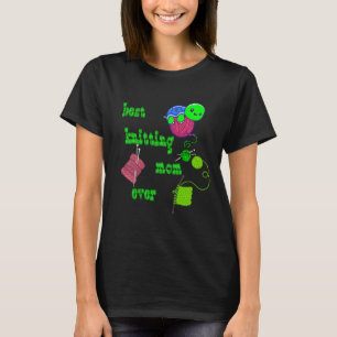 best knitting mom ever T-Shirt