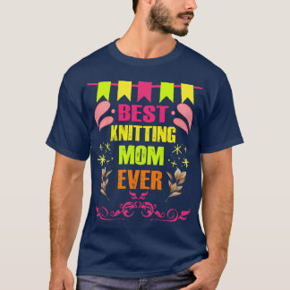Best Knitting Mum Ever54  T-Shirt