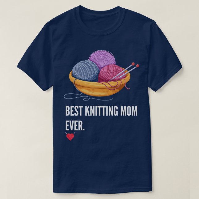 Best Knitting Mum Ever (13) T-Shirt (Design Front)